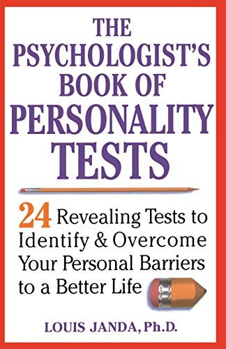 The Psychologist's Book of Personality Tests: 24 Revealing Tests to Identify and Overcome Your Personal Barriers to a Better Life von Wiley